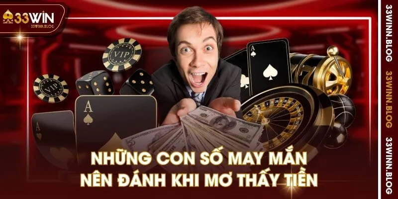 Những con số may mắn nên đánh khi mơ thấy tiền