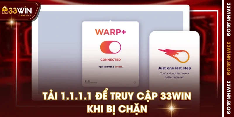 Tải 1.1.1.1 để truy cập 33WIN khi bị chặn