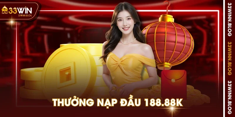 Thưởng nạp đầu 188.88K